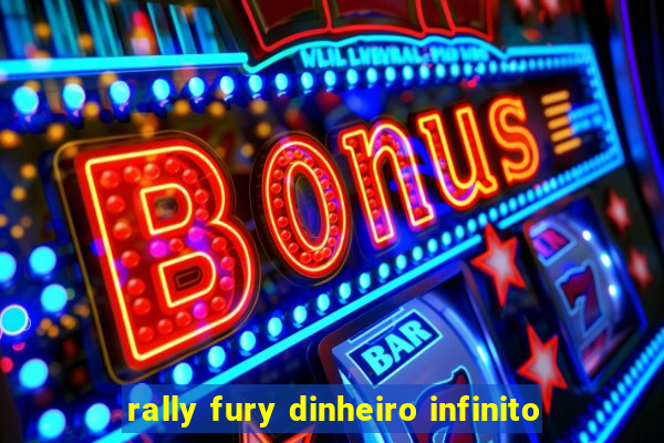 rally fury dinheiro infinito